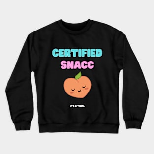 Certified Snacc Crewneck Sweatshirt